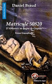 Matricule 50820 - Daniel Braud - ebook
