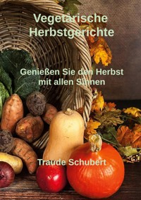 Vegetarische Herbstgerichte - Traude Schubert - ebook
