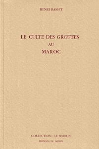 Le culte des grottes au Maroc - Henri Basset - ebook