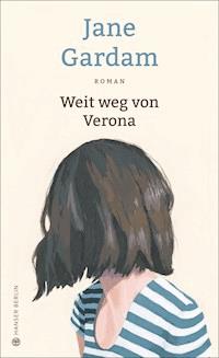 Weit weg von Verona - Jane Gardam - ebook
