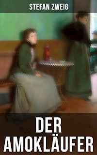 Der Amokläufer - Stefan Zweig - ebook