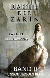 Rache der Zarin. Unschuldiges Blut - Tatana Fedorovna Fedorovna - ebook