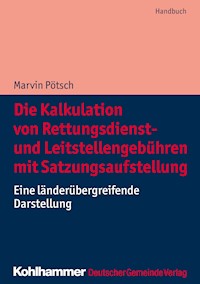 Die Kalkulation von Rettungsdienst- und Leitstellengebühren mit Satzungsaufstellung - Marvin Pötsch - ebook