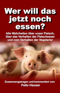 Wer will das jetzt noch essen? - Feilo Hauser - ebook