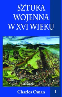 Sztuka wojenna w XVI wieku tom I - Oman Charles - ebook