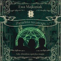 Zbrodnia na progu - Majkusiak Ewa - audiobook
