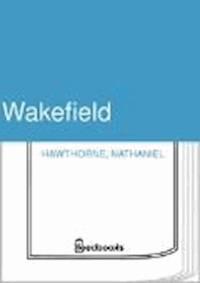 Wakefield - Nathaniel Hawthorne - darmowy ebook