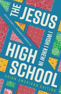 The Jesus I Wish I Knew in High School Asian American Edition -  - ebook