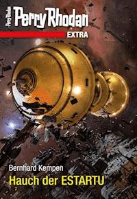 Perry Rhodan-Extra: Hauch der ESTARTU - Bernhard Kempen - ebook