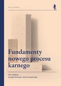 Fundamenty nowego procesu karnego - zbiorowa praca - książka