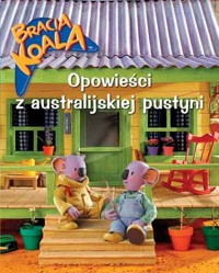 Bracia Koala. Opowieści z australijskiej pustyni - adaptacja Melisa Lagonegro - ebook