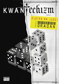 Kwantechizm czyli klatka na ludzi - Andrzej Dragan - książka