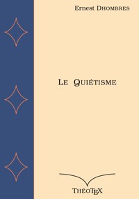 Le Quiétisme - Ernest Dhombres - ebook