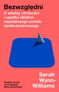 Bezwzględni. O władzy, chciwości i upadku ideałów największego portalu społecznościowego - Wynn-Williams Sarah - audiobook + książka