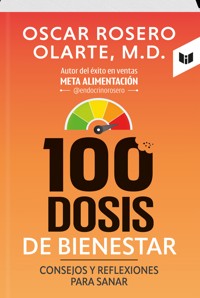 100 DOSIS DE BIENESTAR - Óscar Rosero Olarte M D - ebook