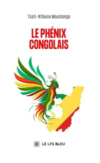 Le phénix congolais - Tsati-N’Douna Moundanga - ebook