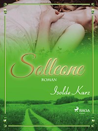 Solleone. Eine Geschichte von Liebe und Tod - Isolde Kurz - ebook