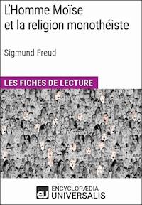 L'Homme Moïse et la religion monothéiste de Sigmund Freud - Encyclopaedia Universalis - ebook