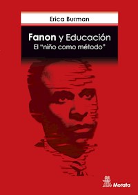 Fanon y Educación. El "niño como método" - Erica Burman - ebook