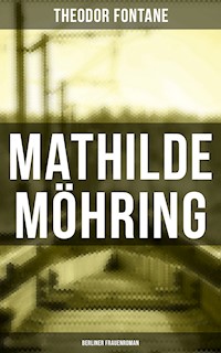 Mathilde Möhring: Berliner Frauenroman - Theodor Fontane - ebook