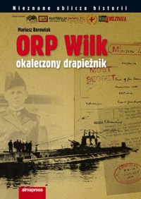 ORP Wilk Okaleczony drapieżnik - Borowiak Mariusz - książka