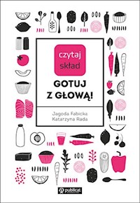 Czytaj skład Gotuj z głową! - Rada Katarzyna, Fabicka Jagoda - książka