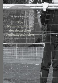 Alle Nationaltorhüter der deutschen Fußballgeschichte - Wolfgang Schnepper - ebook