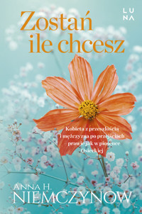 Zostań, ile chcesz - Anna H Niemczynow - książka