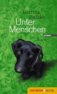 Unter Menschen - Bettina Balàka - ebook