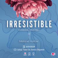 Irresistible. Cloverleigh Farms. Tom 1 - Melanie Harlow - ebook + audiobook