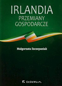 Irlandia Przemiany gospodarcze - Szczepaniak Małgorzata - książka
