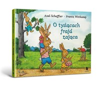 O tysiącach frajd zająca - Scheffler Axel, Wittkamp Frantz - książka
