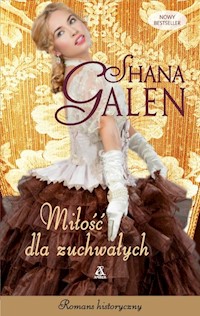 Miłość dla zuchwałych - Shana Galen - książka