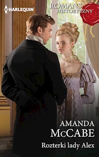 Rozterki lady Alex (Romans Historyczny) - McCabe Amanda - ebook
