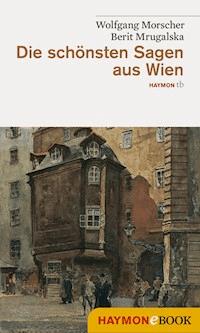 Die schönsten Sagen aus Wien - Wolfgang Morscher - ebook