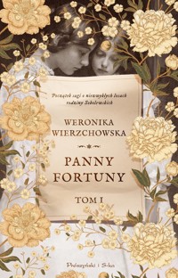 Panny Fortuny. Saga rodziny Sobolewskich. Tom 1 - Weronika Wierzchowska - książka