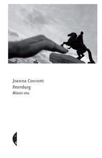 Petersburg. Miasto snu - Joanna Czeczott - ebook + książka