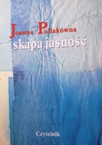 Skąpa jasność - Pollakówna Joanna - ebook