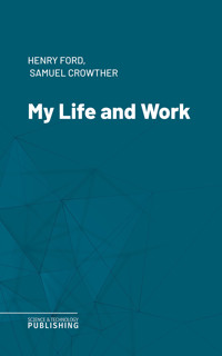 My Life and Work - Ford - ebook