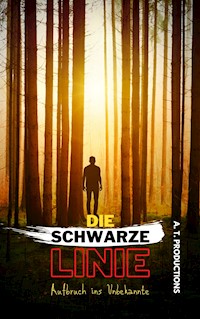 DIE SCHWARZE LINIE Aufbruch ins Unbekannte - A. T. Productions - ebook