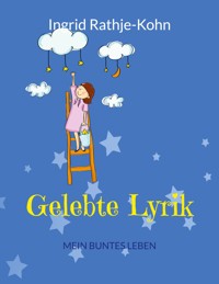 Gelebte Lyrik - Ingrid Rathje-Kohn - ebook