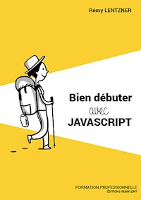 Bien débuter avec JavaScript - Rémy Lentzner - ebook