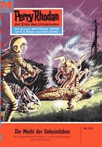 Perry Rhodan 132: Die Macht der Unheimlichen - Kurt Brand - ebook