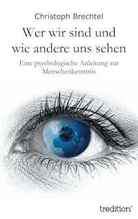 Wer wir sind und wie andere uns sehen - Christoph Brechtel - ebook