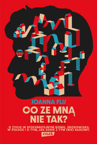 Co ze mną nie tak? - Joanna Flis - książka