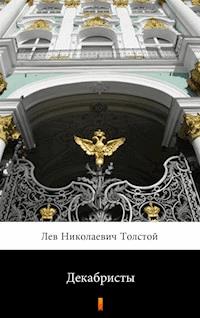 Декабристы (Dekabryści) - Лев Николаевич Толстой, Lew Nikołajewicz Tołstoj - ebook