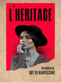 L'Héritage - Guy de Maupassant - ebook