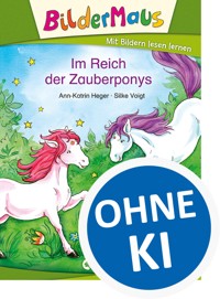 Bildermaus - Im Reich der Zauberponys - Ann-Katrin Heger - ebook