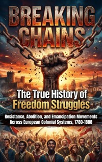 Breaking Chains: The True History of Freedom Struggles - Thalia Brookstone - ebook