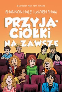 Przyjaciółki na zawsze - Hale Shannon, Pham LeUyen - książka